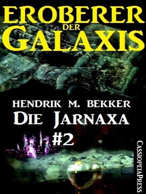 cover image of Die Jarnaxa, Teil 2 (Eroberer der Galaxis)